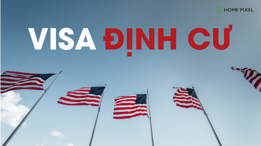 Visa định cư là loại thị thực cho phép người nước ngoài được sinh sống lâu dài Mỹ